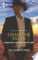 Carrying the Rancher's Heir & The Cowboy's Pride PDF Book By Charlene Sands