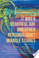 It Was a Beautiful Day and Other Personal Quiet Miracle Stories