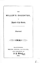 The Miller's Daughter, a Legend of the Granta. Illustrated