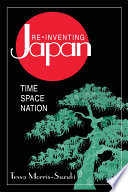 Re-inventing Japan: Nation, Culture, Identity