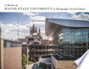 A History of Wayne State University in Photographs, Second Edition