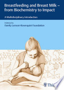 Breastfeeding and Breast Milk   From Biochemistry to Impact Book