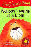 Nobody Laughs at a Lion!