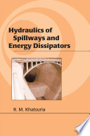 Hydraulics of Spillways and Energy Dissipators