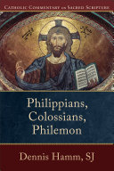 Philippians  Colossians  Philemon  Catholic Commentary on Sacred Scripture 