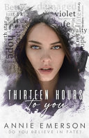 Thirteen Hours To You Book