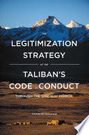 The Legitimization Strategy of the Taliban s Code of Conduct Book
