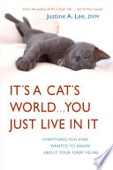 It's a Cat's World . . . You Just Live in It PDF Book By Dr. Justine Lee