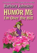 Humor Me  I m Over the Hill