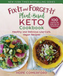 Fix It and Forget It Plant Based Keto Cookbook