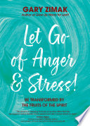 Let Go of Anger and Stress  Book PDF
