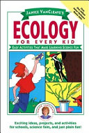 Janice VanCleave s Ecology for Every Kid