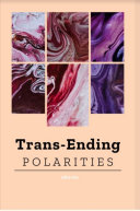 Trans-ending polarities