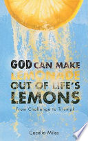 God Can Make Lemonade Out of Life s Lemons