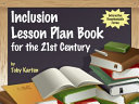 Inclusion Lesson Plan Book for the 21st Century
