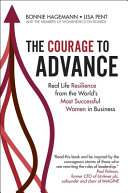 link to The courage to advance : real life resilience from the world's most successful women in business in the TCC library catalog