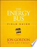 The Energy Bus Field Guide Book