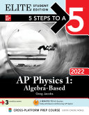5 Steps to a 5: AP Physics 1 "Algebra-Based" 2022 Elite Student Edition