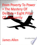 From Poverty To Power   The Mastery Of Destiny   Eight Pillar Of Prosperity