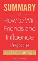 Summary of How to Win Friends and Influence People by Dale Carnegie