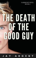The Death of the Good Guy