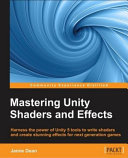 Mastering Unity Shaders and Effects Book