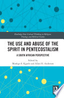 The Use and Abuse of the Spirit in Pentecostalism