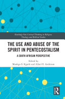 The Use and Abuse of the Spirit in Pentecostalism Pdf/ePub eBook