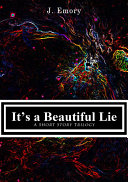 It's a Beautiful Lie (A Short Story Trilogy) [Pdf/ePub] eBook