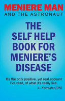 Meniere Man and the Astronaut  the Self Help Book for Meniere s Disease