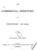 The Commercial directory of Liverpool, and shipping guide [afterw.] The Commercial directory and shippers' guide [afterw.] Fulton's commercial directory and shippers' guide