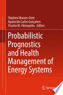 Probabilistic Prognostics and Health Management of Energy Systems Book