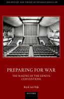 Preparing for War  the Making of the 1949 Geneva Conventions