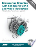Engineering Graphics with SolidWorks 2014 and Video Instruction
