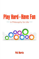 Play Hard—Have Fun: A Philosophy for Life