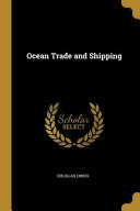 Ocean Trade and Shipping (Classic Reprint)