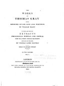The Works of Thomas Gray: Poems. Memoirs [including letters] Two translations of Gray's Elegy, the Latin by Messrs. Anstey and Roberts