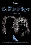 So This Is Love  Disney  a Twisted Tale  9 