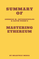 Summary of Andreas M. Antonopoulos & Gavin Wood's Mastering Ethereum
