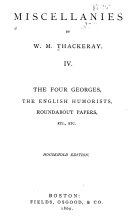 The four Georges. The English humorists. Roundabout papers
