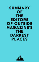 Summary of The Editors of Outside Magazine's The Darkest Places