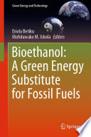 Bioethanol  A Green Energy Substitute for Fossil Fuels