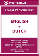 English-Dutch Learner's Dictionary (Arranged by Steps and Then by Themes, Beginner - Upper Intermediate II Levels)
