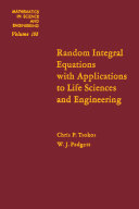 Random Integral Equations with Applications to Life Sciences and Engineering