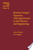 Random Integral Equations with Applications to Life Sciences and Engineering