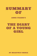 Summary of Anne Frank's The Diary of a Young Girl
