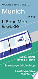 Michael Brein s Guide to Munich by the U Bahn