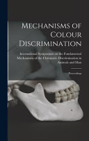 Mechanisms of Colour Discrimination; Proceedings