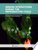 Immune Interactions during the Reproductive Cycle