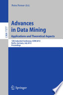 Advances in Data Mining  Applications and Theoretical Aspects Book
